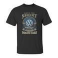 Lifes Too Short Volkswagen Unisex T-Shirt