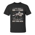 Long Range Shooting Its Like Golf But For Men Unisex T-Shirt