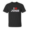 I Love Josh Heart Unisex T-Shirt