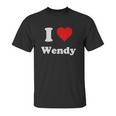 I Love Wendy Unisex T-Shirt