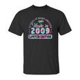 Made In 2009 Limited Edition 13Th Birthday Gifts 13 Years Old Unisex T-Shirt