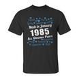 Made In January 1985 All Original Parts Shirts January 1985 T-Shirt Born January 1985 January 1985 All Original Parts 1985S Shirts Born In January 1985 Unisex T-Shirt