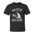 Majestic Merbeard Funny Merman Manly Merman Unisex T-Shirt