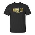 Mamba Out Unisex T-Shirt