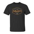 The Man The Myth The Master Unisex T-Shirt