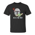 The Mandalorian And The Child He Is The Way Unisex T-Shirt