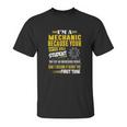 Mechanic I Am A Mechanic Because Your Honor Roll Student Unisex T-Shirt