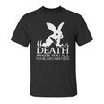 Monty Python Rabbit Death Awaits You All With Big Nasty Pointy Teeth Unisex T-Shirt