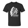 Native American Indians The Spirit Still Strong And Here Unisex T-Shirt