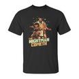 The Nightman Cometh Unisex T-Shirt