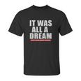 Notorious Big Biggie Smalls It Was All A Dream Unisex T-Shirt