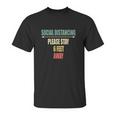 Please Stay 6 Feet Away Front And Back Social Distancing Unisex T-Shirt