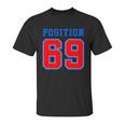 Position 69 Unisex T-Shirt