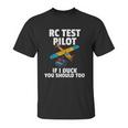 Rc Test Pilot Gift For Rc Plane Model Airplane Lover Unisex T-Shirt