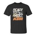 Ready To Race Ktm Unisex T-Shirt