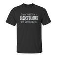 Im Rocking It To Be A Grouchy Special 2022 Gift Unisex T-Shirt