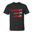 Romanes Eunt Domus W Unisex T-Shirt