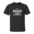 It Is A Ronaldo Thing You Wouldnt Understand Unisex T-Shirt