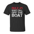 Rule 1 DonFall Off The Boat Shirt - Funny Cruise Shirts Unisex T-Shirt