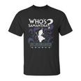 Who Is Samantha Funny Frozen Snowman Questions Unisex T-Shirt