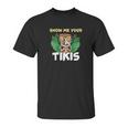 Show Me Your Tikis Funny Angry Tiki Hawaiian Unisex T-Shirt