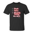 Single Taken Mentally Dating Will Smith Unisex T-Shirt