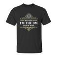 Because I Sm The Dm That Is Why Rpg Game Master Funny Unisex T-Shirt