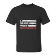 I Stand With Immigrants Unisex T-Shirt