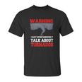 Storm Chaser Shirt Funny Tornado Twister Quote Gift Unisex T-Shirt