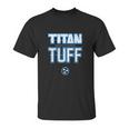 Titan Tough Nashville Strong Unisex T-Shirt