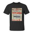 Titanic Sinking Titanic Gift Unisex T-Shirt