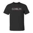 Top That Says Goblin Unisex T-Shirt