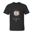 Turn Me On Television Unisex T-Shirt