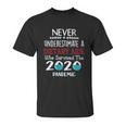 Never Underestimate Who Survived The Pandemic Dietary Aide Unisex T-Shirt