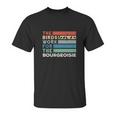 Vintage The Birds Work For The Bourgeoisie Conspiracy Theory Unisex T-Shirt