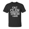 Weightlifting Eat Clen Tren Hard Unisex T-Shirt