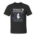 Whos Samantha Funny Frozen Snowman Questions Unisex T-Shirt