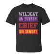 Wildcat On Saturday Chief On Sunday Unisex T-Shirt