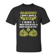 Wildland Firefighter Dont Have 9 To 5 Profession Unisex T-Shirt