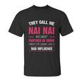 They Call Me Nai Nai Because Partner In Crime Funny Cute Gift Unisex T-Shirt