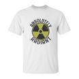 Absolutely Radiant Nuclear Radioactive Sign Unisex T-Shirt