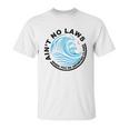 Aint No Laws Tshirt - White Claw Unisex T-Shirt