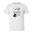 Alice In Wonderland My World Unisex T-Shirt