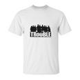 The Chosen Trouble Unisex T-Shirt