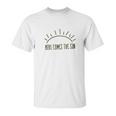 Here Comes The Sun Summer Beach Sunshine Graphic Unisex T-Shirt