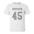 Covfefe 45 Unisex T-Shirt