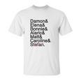 Damon Elena Bonnie Alaric Matt Caroline Stefan Unisex T-Shirt