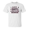 I Have A Daryl Dixon Addixon Since Since 2010 Unisex T-Shirt