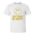 DonWorry Be Happy T-Shirt Unisex T-Shirt