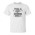 Edison Tesla Unisex T-Shirt